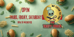 The Tasty Truck — open Thursdays, Fridays and Saturdays in the Charlee's Bar parking lot